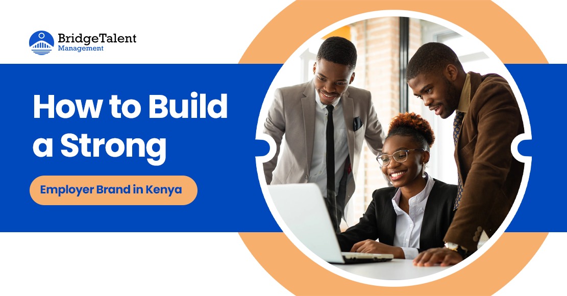 How to build a strong employer brand in Kenya