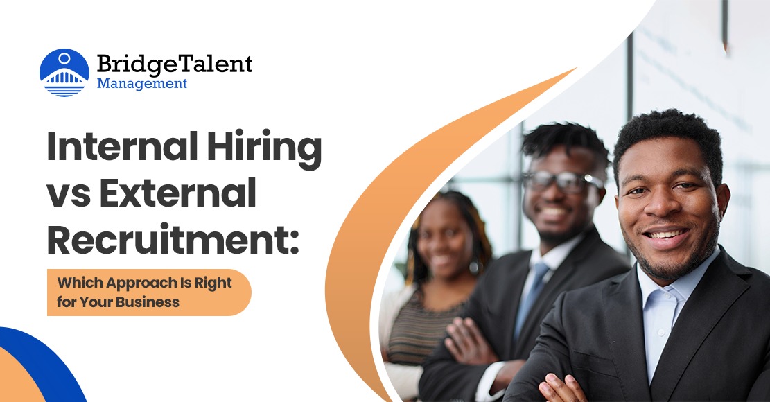 Internal Hiring vs External Recruitment: Which Approach Is Right for Your Business