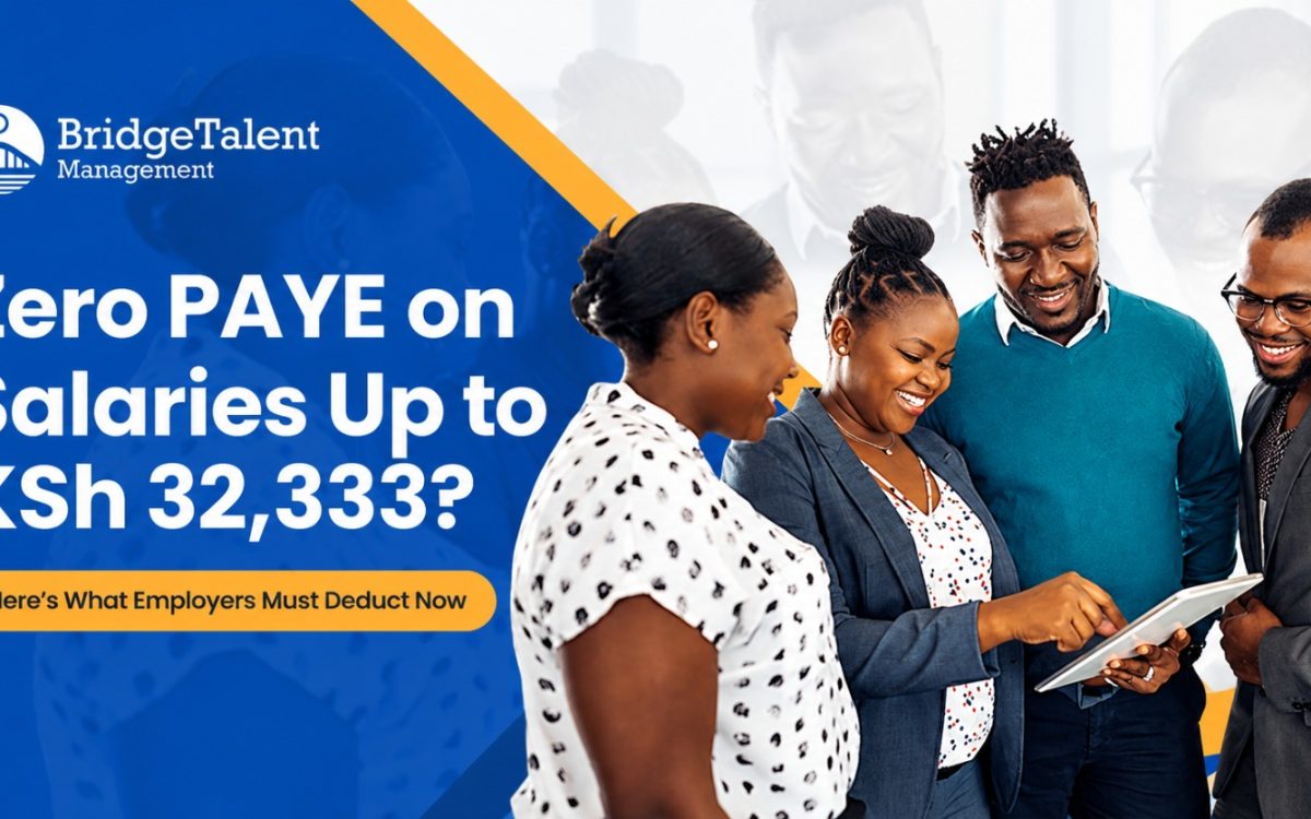 Zero PAYE Up to KSh 32,333? What Should Employers Deduct Now?