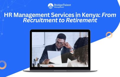 HR Management Services in Kenya: From Recruitment to Retirement